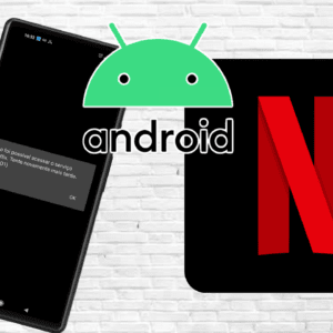 Não consigo acessar o app da Netflix