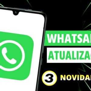 Novidades incríveis no novo WhatsApp