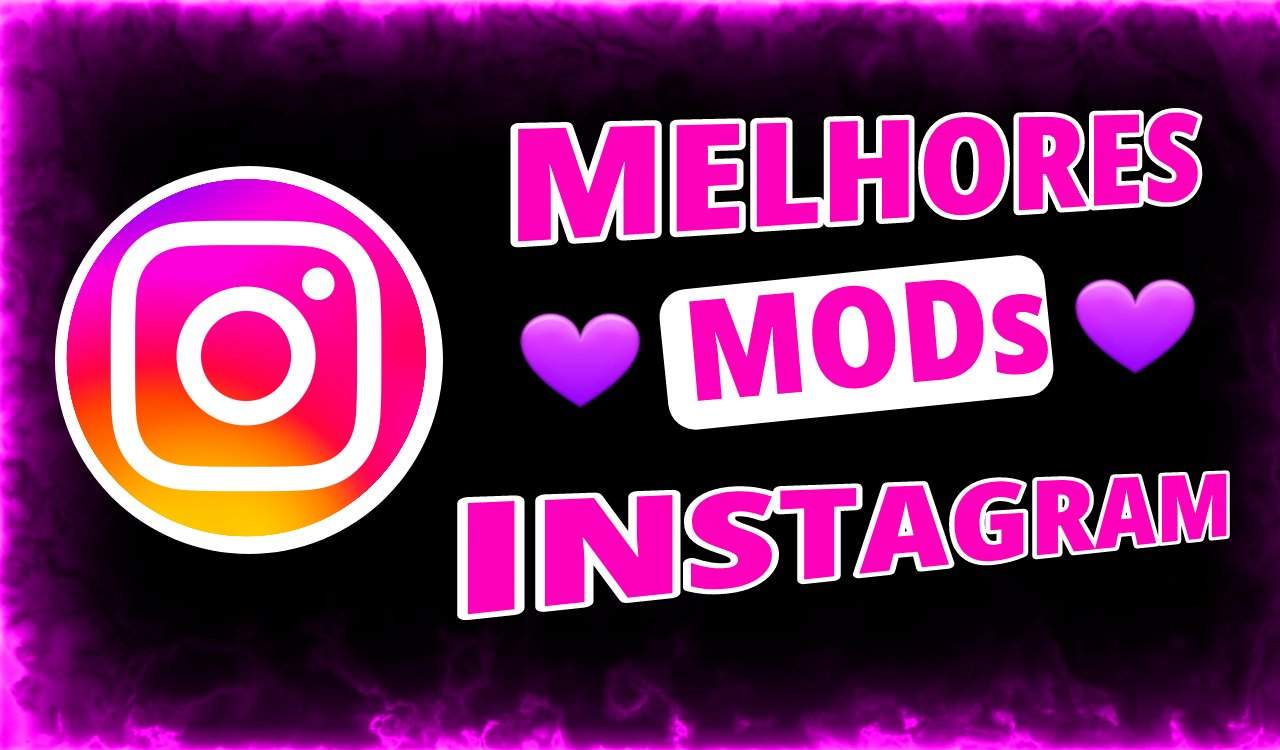 Melhores Instagram MODs