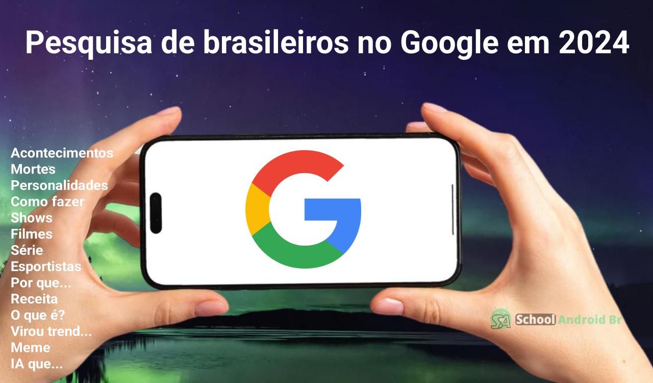 Pesquisas de brasileiros no Google em 2024